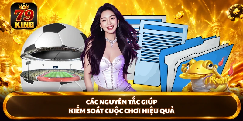 Các nguyên tắc giúp kiểm soát cuộc chơi hiệu quả